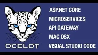 Ocelot Api Gateway with ASP.NET Core 2.1 and VS Code