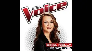 Bria Kelly | I'm With You | Studio Version | The Voice 6