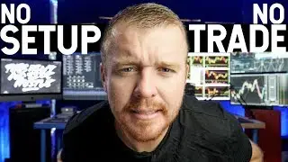 NO SETUP! NO TRADE! DAY TRADING!