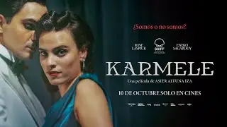 KARMELE TRAILER ESPA&Ntilde;OL - 10 DE OCTUBRE SOLO EN CINES