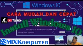 Cara Install Windows 10 Dengan Mudah dan Cepat di PC atau Laptop