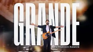 Grande - Fernando Ramos (Video Oficial) | M&uacute;sica Cristiana 2025