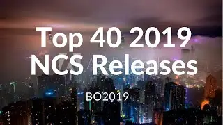 Top 40 2019 NCS Releases