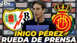 I&Ntilde;IGO P&Eacute;REZ, RUEDA DE PRENSA completa tras RAYO VALLECANO 2 - MALLORCA 1