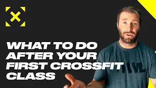 Что делать после первого занятия кроссфитом &mdash; The WOD Life