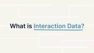 What is Interaction Data?