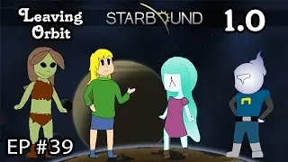 Starbound Multiplayer Gameplay | EP 39 | 1.0: Leaving Orbit