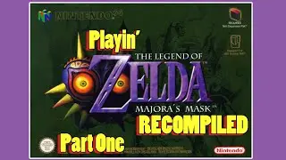 Playin' The Legend Of Zelda: Majoras Mask - Recompiled (PC) - Part One