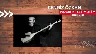 Cengiz ÖZKAN-Pazarlık Edelim Ali'm Seninle