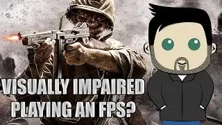 My Story as a Legally Blind Gamer Playing Call of Duty and Other FPS Games