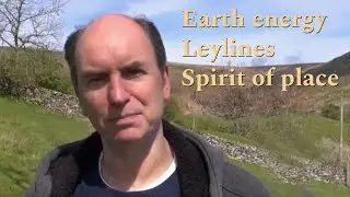 Earth Energy Leylines Spirit of Place - sacred landscape & you