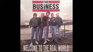 The Business - Welcome To The Real World (19889 FULL ALBUM