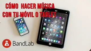 Bandlab tutorial. Producir música en un móvil o una tablet.