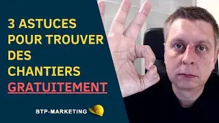 3 techniques pour trouver des chantiers gratuitement