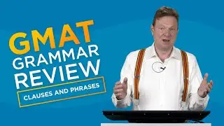 GMAT Grammar Review: Clauses and Phrases