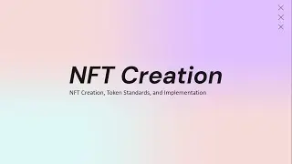 NFT Creation & Token Standards: Design, Utility, & Implementation