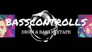 BASSCONTROLLS - DRUM & BASS MIXTAPE