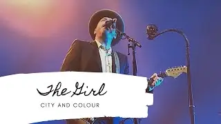 The Girl (Live) - City and Colour