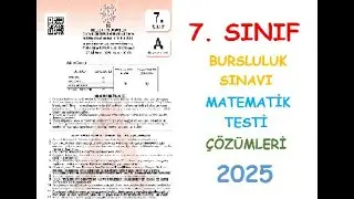 2025 7. SINIF BURSLULUK SINAVI MATEMATİK TESTİ ÇÖZÜMLERİ