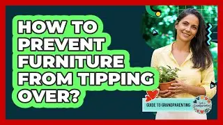 How To Prevent Furniture From Tipping Over?
