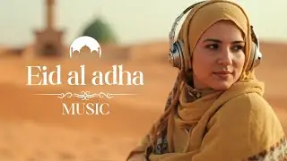Eid ul Adha | Eid Al Fitr Eid Al Adha Background Music for Videos | #eid #eiduladha #music