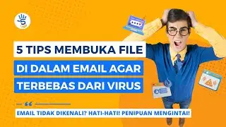 5 TIPS MEMBUKA FILE DI DALAM EMAIL AGAR TERBEBAS DARI VIRUS | LIMA OFFICIAL