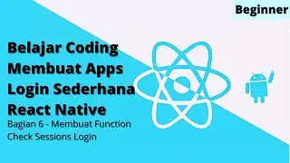 Membuat Check Sessions Saat Aplikasi dibuka - Apps Login React Native | LiveCoding #6 | Pemula