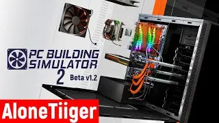 PC Building Simulator 2 - Beta v1.2 - Первый взгляд - Обзор игры - Бета в1.2