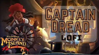 Captain Dread LoFi - Monkey Island 2 : Le Chuck's Revenge