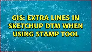 GIS: Extra lines in Sketchup DTM when using stamp tool