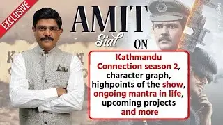 Amit Sial On His Role & Plot Of Kathmandu connection Season 2 | Exclusive
