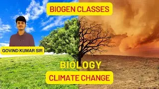Climate Change Explained | NDA Biology & Environment | By Govind Kumar Sir | Biogen Classes