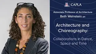 Beth Weinstein on Architecture and Choreography: Collaborations in Dance, Space and Time