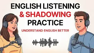 Speak English Naturally Every Day  Slow Listening & Shadowing Practice A1–A2