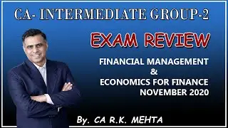 EXAM REVIEW || FINANCIAL MANAGEMENT & ECONOMICS FOR FINANCE || NOVEMBER-2020 || CA R.K.MEHTA