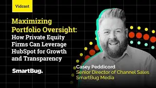 Maximizing Portfolio Oversight: How Private Equity Firms Leverage HubSpot for Growth + Transparency