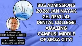BDS Admissions 2026! Jan Nayak Ch. Devi Lal dental College! Amazing campus! Middle of Sirsa city!