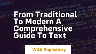 from traditional to modern a comprehensive guide to text