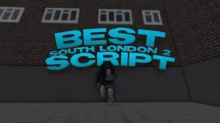 BEST SOUTH LONDON 2 SCRIPT (PASTEBIN 2023!)