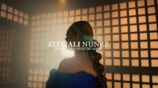 Zitliali Nuñez - Dios Bendiga Nuestro Amor (VIDEO OFICIAL)