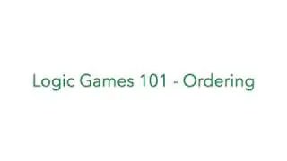 How to solve logic games (ordering, sequencing) pt. 1