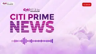 LIVE NOW!!! | Citi Prime News | 28-01-2026 | #CitiNewsroom