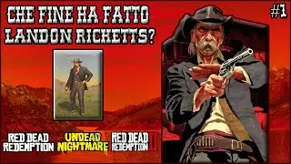 CHE FINE HA FATTO LANDON RICKETTS? DOVE SI TROVA IN Red Dead Redemption 2?!