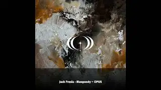 Jack Fresia - Bleepsody ~ [OPUS]