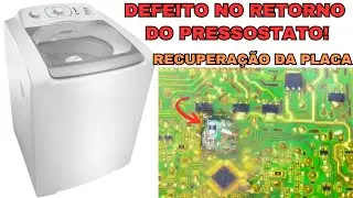 Testes e recuperação da placa da lavadora Electrolux LT12F com defeito no retorno do pressostato