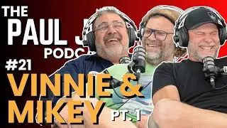 Vinnie and Mikey Part 1 | The Paul Jr. Podcast