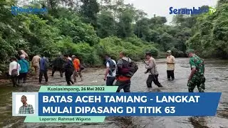 Terobos Jalur Gajah, Pilar Batas Aceh Tamiang Langkat Mulai Dipasang di Titik 63