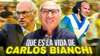 Qué ES de la vida de CARLOS BIANCHI? | Carrera como DT y Jugador 👑⚽️