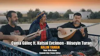 Cuma Güleç ft. Kutsal Evcimen & Hüseyin Turan - Halım Yaman (Official Video)