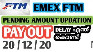Ftm International | Pay out Updation | Pending Amount | Emex Ftm Latest Updates Malayalam 20/12/20